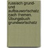 Russisch Grund- und Aufbauwortschatz nach Themen. Übungsbuch Grundwortschatz