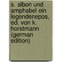 S. Albon Und Amphabel Ein Legendenepos, Ed. Von K. Horstmann (German Edition)