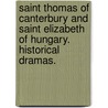 Saint Thomas of Canterbury and Saint Elizabeth of Hungary. Historical dramas. door Clement William Barraud