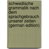 Schwedische Grammatik Nach Dem Sprachgebrauch Unserer Zeiten (German Edition) door Magni Sahlstedt Abraham