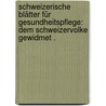 Schweizerische Blätter für Gesundheitspflege: Dem Schweizervolke gewidmet . by Der Aerzte Des Kantons Zürich Gesellschaft