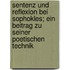 Sentenz und Reflexion bei Sophokles; ein Beitrag zu seiner poetischen Technik