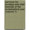 Sermons for Sundays and Chief Festivals of the Ecclesiastical Year (Volume 1) by Julius Pottgeisser