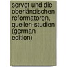 Servet Und Die Oberländischen Reformatoren, Quellen-Studien (German Edition) door Wilhelm N. Tollin Henri