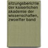 Sitzungsberichte der kaiserlichen Akademie der Wissenschaften, zwoelfter Band
