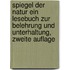 Spiegel der Natur ein Lesebuch zur Belehrung und Unterhaltung, Zweite Auflage