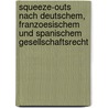 Squeeze-Outs Nach Deutschem, Franzoesischem Und Spanischem Gesellschaftsrecht by Maren Greafe