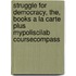 Struggle for Democracy, The, Books a la Carte Plus Mypoliscilab Coursecompass