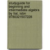Studyguide For Beginning And Intermediate Algebra By Lial, Isbn 9780321507228 door Cram101 Textbook Reviews