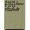 Studyguide For Bacterial Metabolism By Gerhard Gottschalk, Isbn 9780387961538 door Cram101 Textbook Reviews
