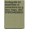 Studyguide For Essentials Of Corrections By G. Larry Mays, Isbn 9780534628833 door G. Larry Mays