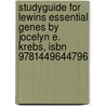 Studyguide For Lewins Essential Genes By Jocelyn E. Krebs, Isbn 9781449644796 by Jocelyn E. Krebs