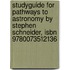 Studyguide For Pathways To Astronomy By Stephen Schneider, Isbn 9780073512136