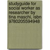 Studyguide For Social Worker As Researcher By Tina Maschi, Isbn 9780205594948 door Cram101 Textbook Reviews
