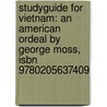 Studyguide For Vietnam: An American Ordeal By George Moss, Isbn 9780205637409 door Cram101 Textbook Reviews