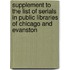 Supplement to the List of Serials in Public Libraries of Chicago and Evanston