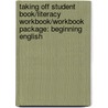 Taking Off Student Book/Literacy Workbook/Workbook Package: Beginning English door Newman Christy