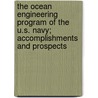 The Ocean Engineering Program of the U.S. Navy; Accomplishments and Prospects by United States Navy Dept Office Navy