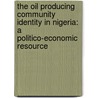 The Oil Producing Community Identity in Nigeria: A Politico-economic Resource door Babajide Ololajulo