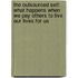 The Outsourced Self: What Happens When We Pay Others to Live Our Lives for Us