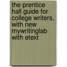 The Prentice Hall Guide For College Writers, With New Mywritinglab With Etext door Stephen Reid