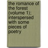 The Romance Of The Forest (Volume 1); Interspersed With Some Pieces Of Poetry door Ann Ward Radcliffe