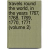 Travels Round the World, in the Years 1767, 1768, 1769, 1770, 1771 (Volume 2) door Pagï¿½S