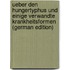Ueber Den Hungertyphus Und Einige Verwandte Krankheitsformen (German Edition)