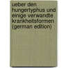 Ueber Den Hungertyphus Und Einige Verwandte Krankheitsformen (German Edition) by Ludwig Karl Virchow Rudolf