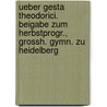 Ueber Gesta Theodorici. Beigabe Zum Herbstprogr., Grossh. Gymn. Zu Heidelberg door Friedrich August W. Thorbecke