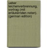 Ueber Leichenverbrennung, Vortrag (Mit Erläuternden Noten). (German Edition) by Friedrich H. Küchenmeister Gottlob