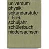 Universum Physik Sekundarstufe I. 5./6. Schuljahr. Schülerbuch Niedersachsen door Sven Bengelsdorff