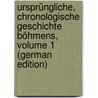 Ursprüngliche, Chronologische Geschichte Böhmens, Volume 1 (German Edition) door Mehler Johann