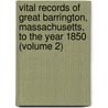 Vital Records of Great Barrington, Massachusetts, to the Year 1850 (Volume 2) door Great Barrington