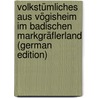 Volkstümliches Aus Vögisheim Im Badischen Markgräflerland (German Edition) by Albert Haass