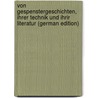 Von Gespenstergeschichten, Ihrer Technik Und Ihrir Literatur (German Edition) by Diederich Benno