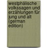 Westphälische Volkssagen Und Erzählungen Für Jung Und Alt (German Edition) door Krieger Johann