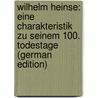 Wilhelm Heinse: Eine Charakteristik Zu Seinem 100. Todestage (German Edition) door Sulger-Gebing Emil