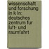 Wissenschaft Und Forschung In K Ln: Deutsches Zentrum Fur Luft- Und Raumfahrt