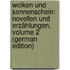 Wolken Und Sonnenschein: Novellen Und Erzählungen, Volume 2 (German Edition)