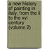 A New History Of Painting In Italy, From The Ii To The Xvi Century (volume 2)