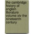 the Cambridge History of English Literature Volume Xiv the Nineteenth Century