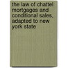 the Law of Chattel Mortgages and Conditional Sales, Adapted to New York State door Austin B. Griffin