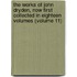 the Works of John Dryden, Now First Collected in Eighteen Volumes (Volume 11)