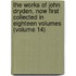 the Works of John Dryden, Now First Collected in Eighteen Volumes (Volume 14)