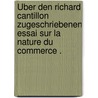 Über den Richard Cantillon zugeschriebenen Essai sur la Nature du Commerce . by Kretzschmer Wilhelm