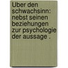 Über den Schwachsinn: Nebst seinen Beziehungen zur Psychologie der Aussage . door Hampe Julius