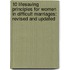 10 Lifesaving Principles for Women in Difficult Marriages: Revised and Updated