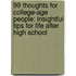 99 Thoughts for College-Age People: Insightful Tips for Life After High School