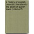 A History of English Dramatic Literature to the Death of Queen Anne (Volume 2)